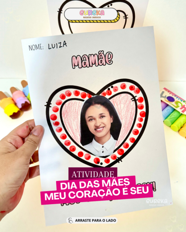 ATIVIDADE DIA DAS MAES MEU CORAÇÃO É SEU