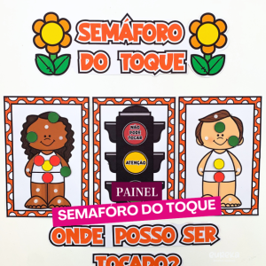 SEMÁFORO DO TOQUE – Proteção com carinho e informação!