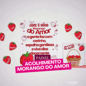 PAINEL ACOLHIMENTO MORANGO DO AMOR