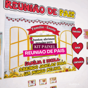 KIT PAINEL REUNIÃO DE PAIS - Família e Escola: Abrindo Janelas para um Mundo Melhor!