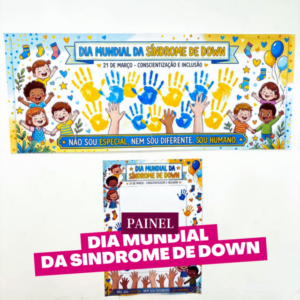 Kit Painel Dia Mundial da Síndrome de Down