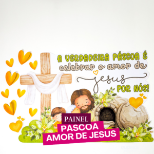 Painel Amor de Jesus – Páscoa Cristã