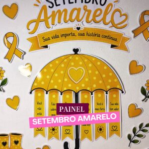 PAINEL SETEMBRO AMARELO: SUA VIDA IMPORTA. SUA HISTÓRIA CONTINUA